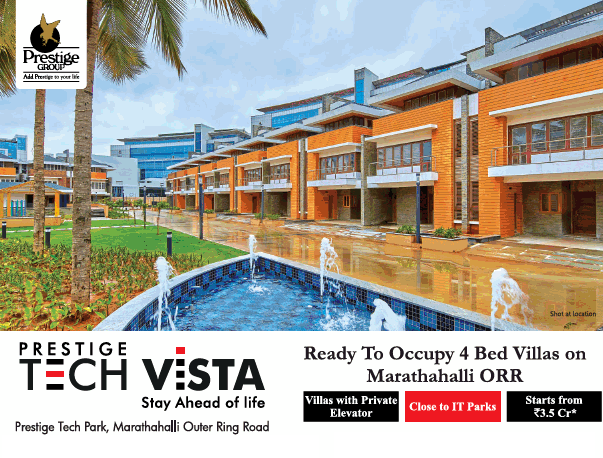 Ready to occupy 4 BHK villas at Prestige Tech Vista in Marathahalli ORR ,Bangalore Update